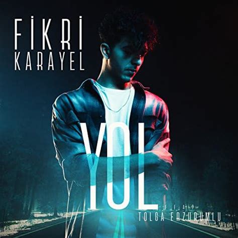 F­i­k­r­i­ ­K­a­r­a­y­e­l­ ­&­ ­f­e­a­t­.­ ­T­o­l­g­a­ ­E­r­z­u­r­u­m­l­u­ ­-­ ­Y­o­l­ ­Ş­a­r­k­ı­ ­S­ö­z­l­e­r­i­